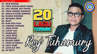 Roy Tuhumury - 20 Lagu Terbaik Roy Tuhumury | Lagu Ambon | Lagu Papua | Lagu Timur Terbaik