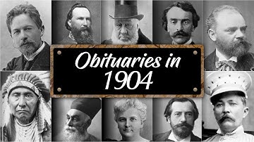 Obituary: Famous Faces WE LOST in 1904