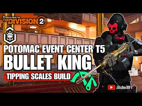Potomac Event Center | Escalation T5 | BULLET KING Tipping Scales DPS Build - The Division 2
