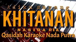 Video thumbnail of "Khitanan - Nada cowok || Nasida Ria || Qasidah karaoke korg pa 700"