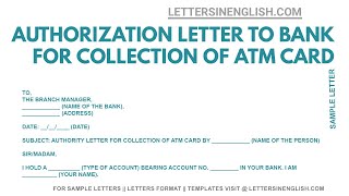 Authorization Letter To Bank For Collection Of ATM Card - Letter To Bank Collect ATM Card