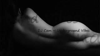 DJ Cam ~ Underground Vibes