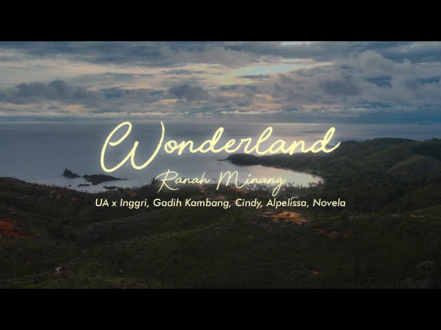 Wonderland Ranah Minang by UA x Inggri, Gadih Kambang, Cindy, Alpelissa, Novela class=