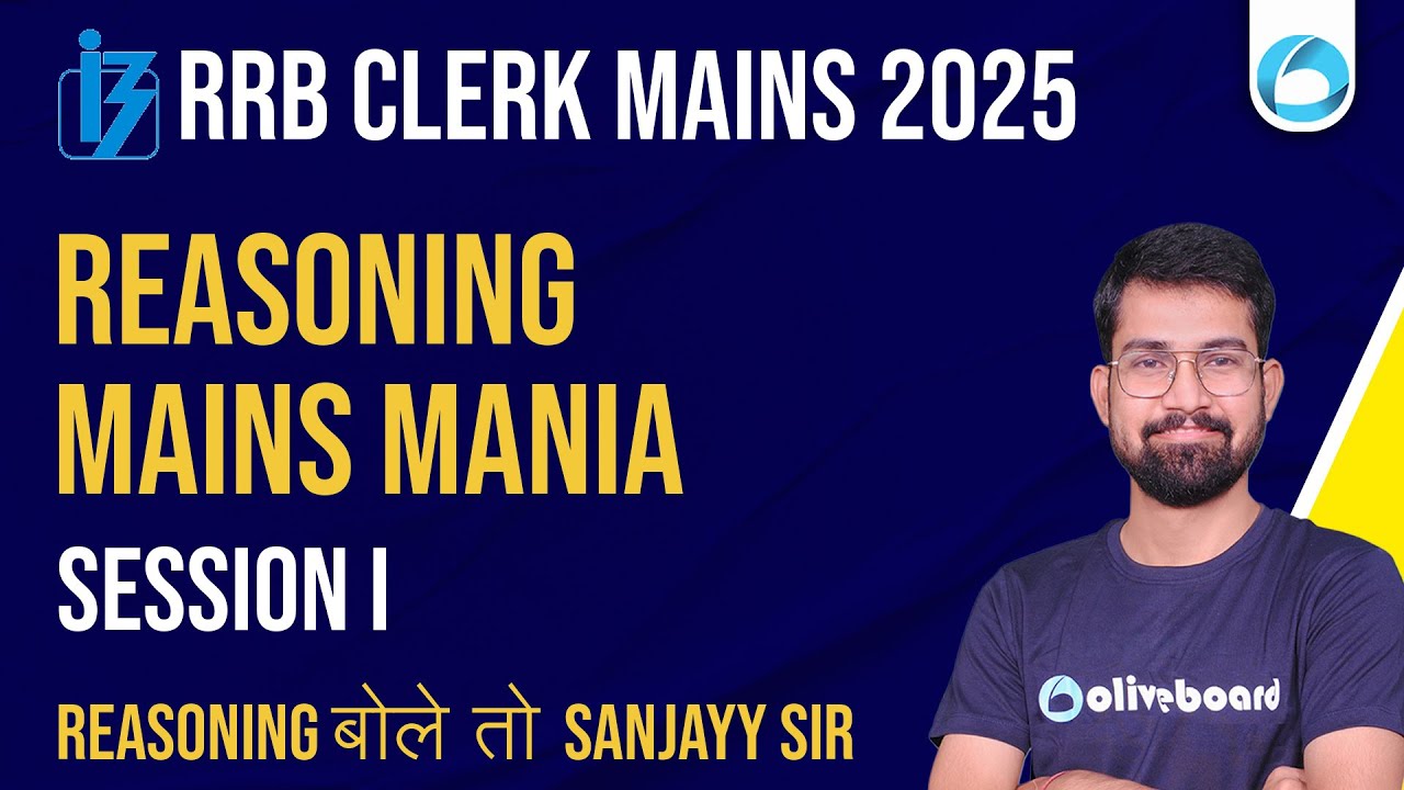 RRB Clerk Mains Reasoning 2025 | Mains Mania Session - 1 | High Level Questions | By Sanjay Sir