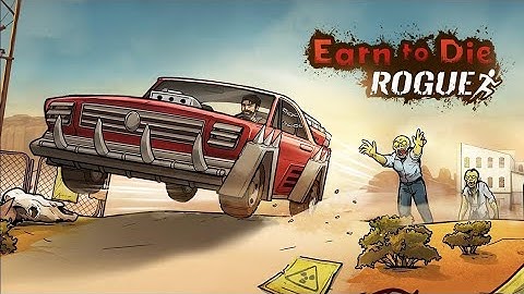 Earn to Die Rogue Gameplay Walkthrough Part 1 (ANDROID, iOS)