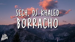 Sech, DJ Khaled - Borracho (Lyrics/Letra)
