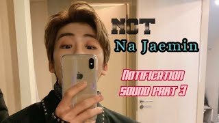 NCT Na Jaemin Notification sound part 3