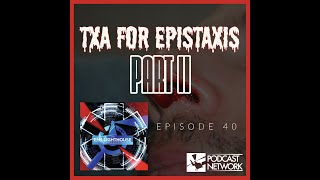 EMS Lighthouse Project, Episode 40: TXA for Epistaxis Part II