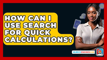 How Can I Use Search For Quick Calculations? - SearchEnginesHub.com