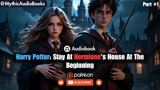Harry Potter: Stay At Hermione's House Part 1 | Audiobook |  | Webnovel