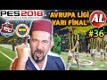 RAMAZAN ÖZEL! FENERBAHÇE AVRUPA LİGİ YARI FİNAL! | PES 2018 TANTUNİSPOR ANALİG #36