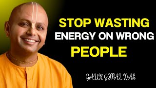 Stop Wasting Energy on Wrong People
