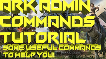 Ark Admin Commands Tutorial