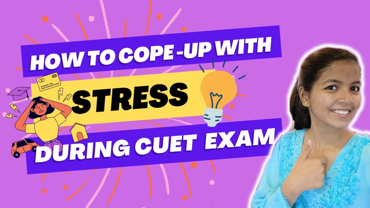 How To Cope-Up With Stress During the CUET Exam 🤯⏱️ | Last Minute Tips ...