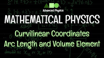 Mathematical Physics - Curvilinear Coordinates : Arc Length and Volume Element