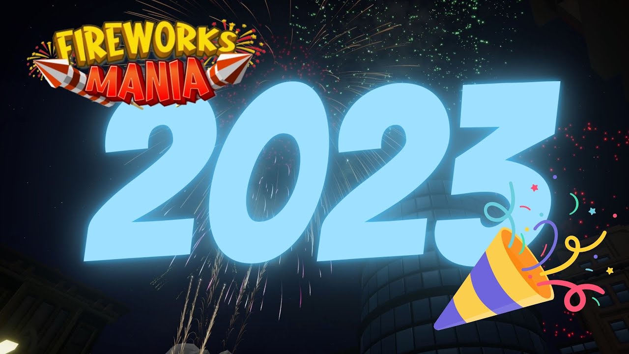 Großes Feuerwerk zum neuen Jahr in Fireworks Mania (2023) - YouTube