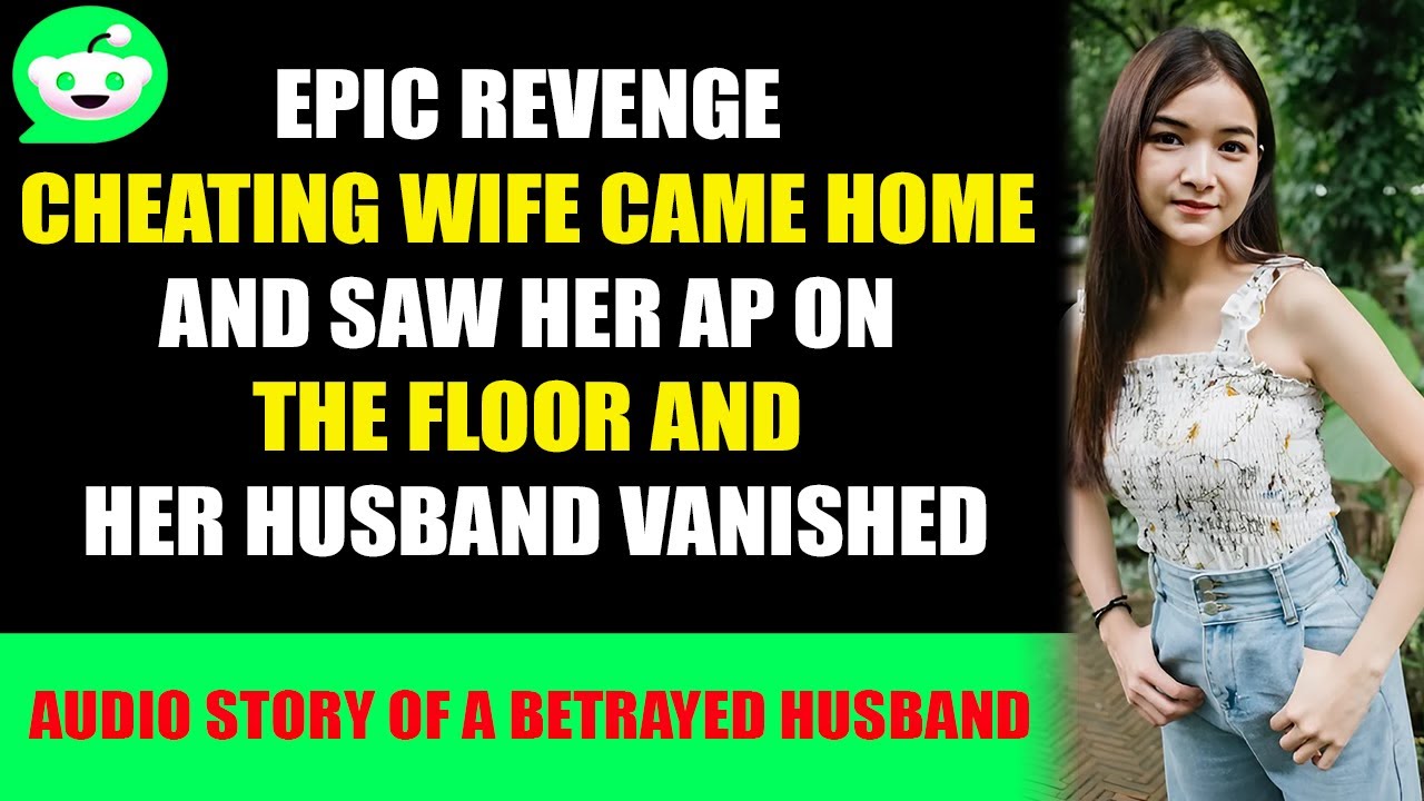 Epic Revenge Cheating Wife Came Home and Saw Her AP On The Floor and