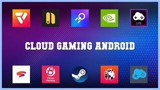 Top 10 Cloud Gaming Android Android Apps screenshot 5