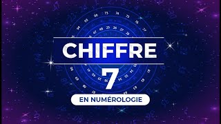 7️⃣ CHIFFRE 7 EN NUMÉROLOGIE