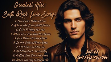 Romantic Love Songs Greatest Hits | Soft Rock Ballads 70s/80s/90s - Vol.42 | Can
