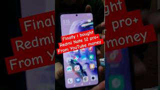 Finally I bought Redmi note 12 pro plus from YouTube money?youtubemoney redminote12proplus shorts