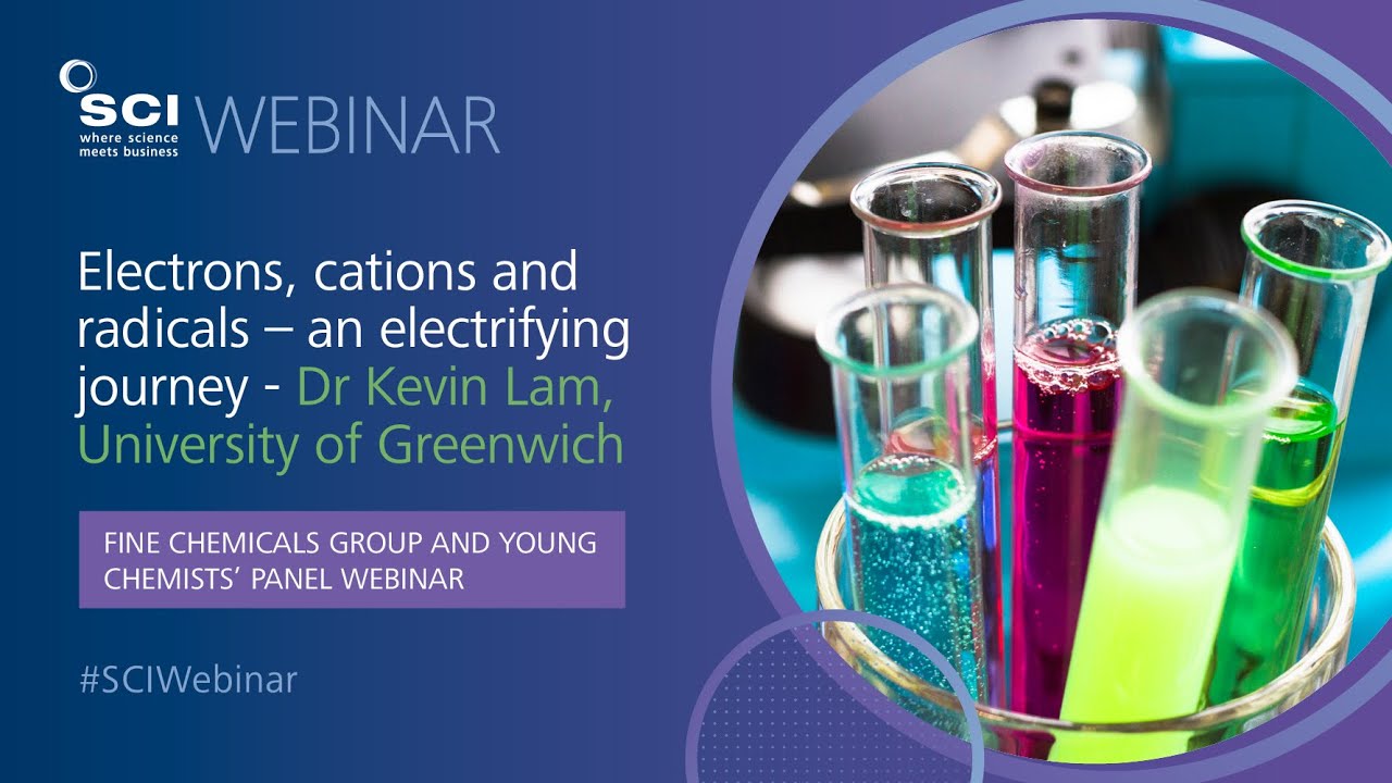 Electrons, Cations and Radicals – An Electrifying Journey | Kevin Lam (Uni Greenwich) | SCI FCG/YCP