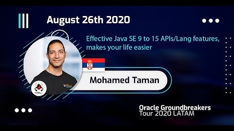 Mohamed Taman - Effective Java SE 9 to 15 APIs/Langfeatures, makes your life easier