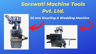 25mm Knurling & Wadding Machine | SARSWATI MACHINE TOOLS PVT. LTD.