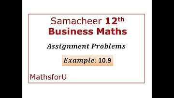 12th Samacheer Business Maths - Assignment Problem - Example :10.9