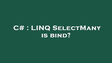 C# : LINQ SelectMany is bind?