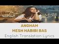 Angham Mesh Habibi Bas English Translation Lyrics