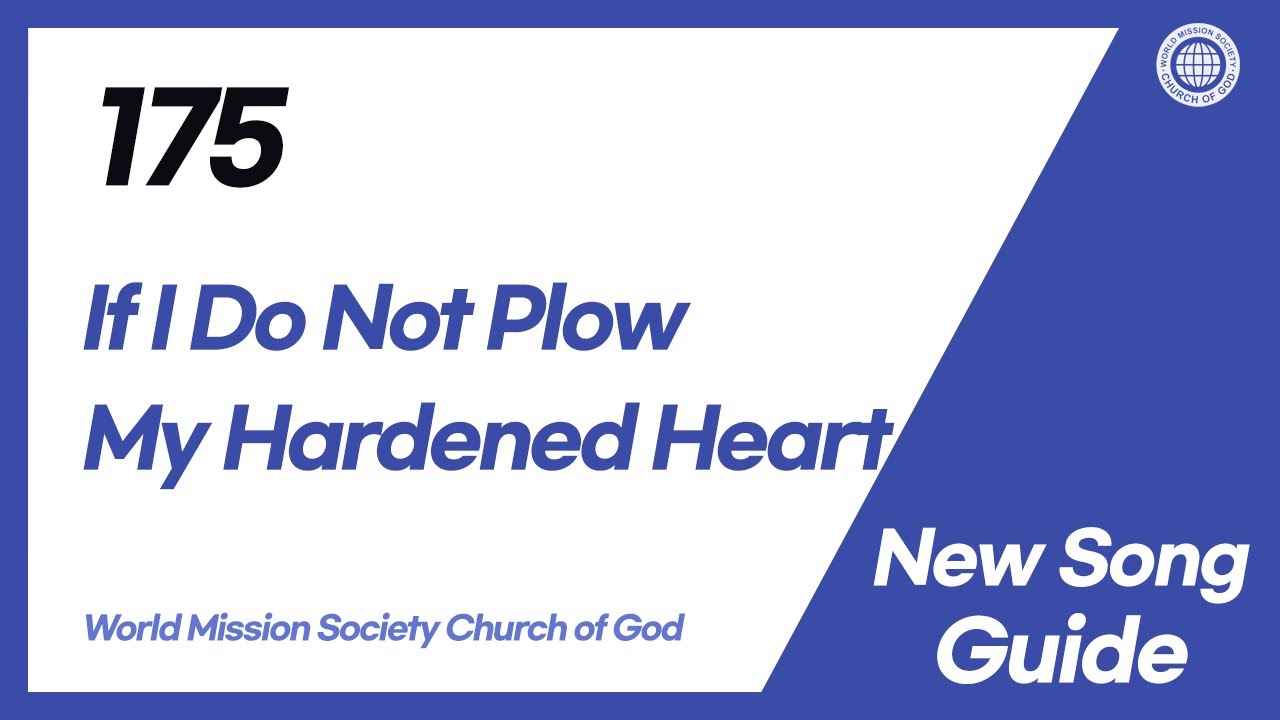 [New Song | Guide] No.175 If I Do Not Plow My Hardened Heart | World Mission Society Church of God