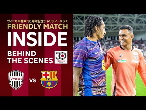 INSIDE｜試合開催の裏側を公開】ヴィッセル神戸vs.FCバルセロナ