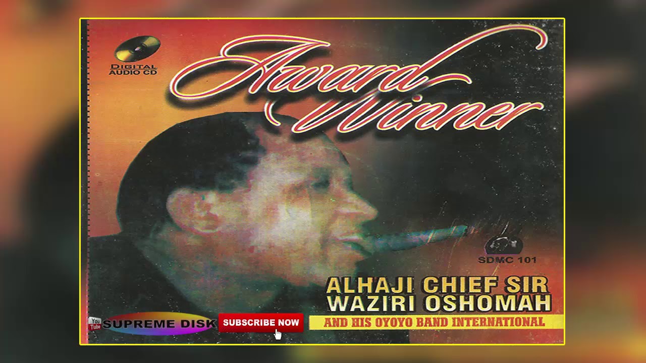 Etsako Music: Alhaji Chief Sir Waziri Oshomah  - Award Winner (Full Album)