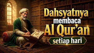 DAHSYATNYA MEMBACA AL- QUR'AN SETIAP HARI