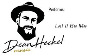 Dean Heckel covering "Let It Be Me" by Ray LaMontagne chords