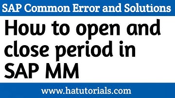 How to Open and Close Period in SAP MM | Open and Close Period in SAP MM