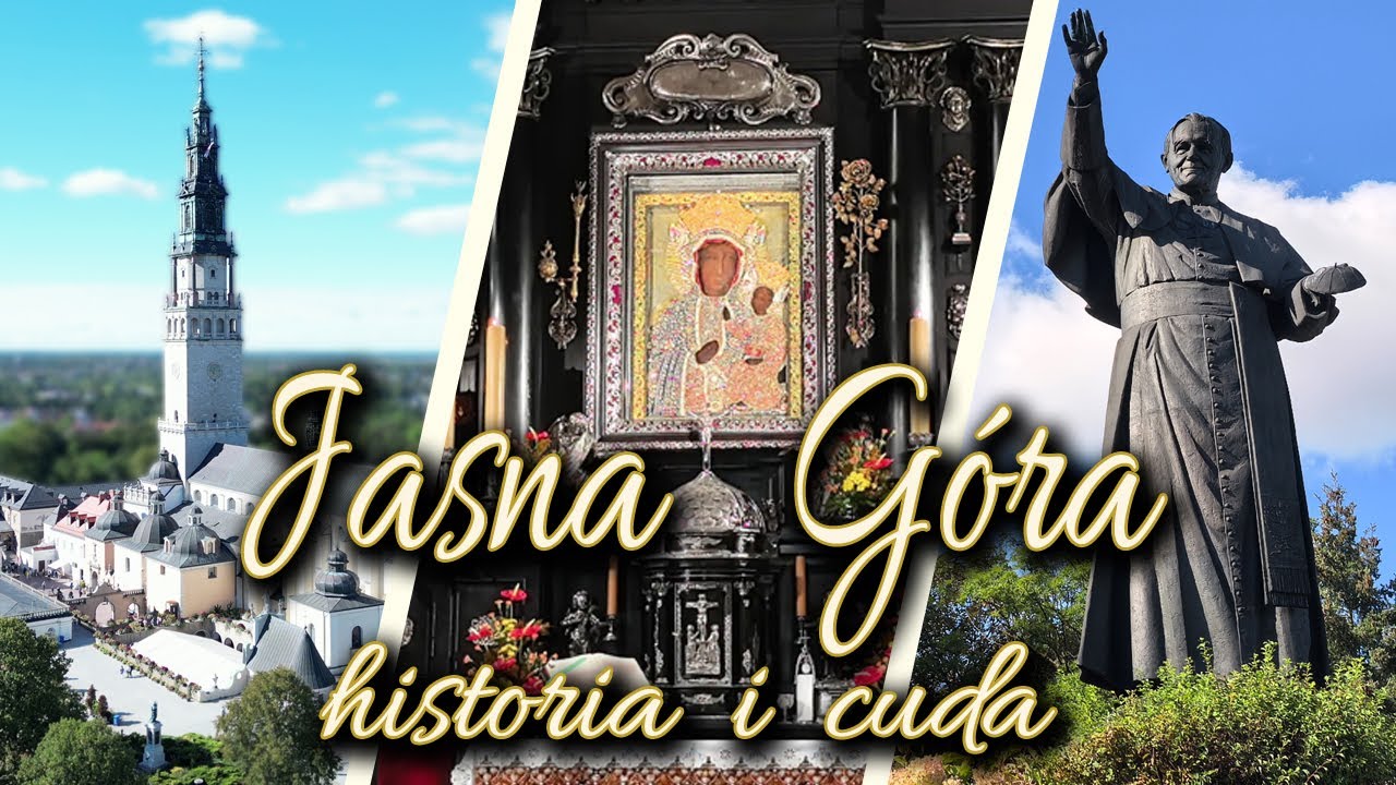 Jasna Góra - historia i największe cuda zdziałane za wstawiennictwem Matki Bożej Jasnogórskiej.