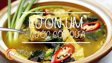 [Chuyện SÀI GÒN] Hướng dẫn làm món lươn um nước cốt dừa