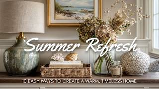 ☀️🏡 Summer Refresh: 10 Easy Ways to Create a Warm, Timeless Home