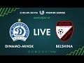 LIVE | Dinamo-Minsk – Belshina. 24th of October 2020. Kick-off time 6:30 p.m. (GMT+3)