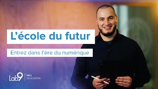 Il Est Temps De Digitaliser Votre Ecole. Découvrez Comment Devenir Lécole Du Futur - Lab9 Education