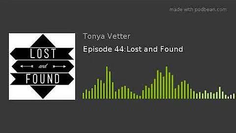 Episode 44:Lost and Found
