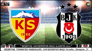 Kayserispor Beşiktaş Maçi - Kayserispor 0-2 Beşiktaş, Beşiktaş Kayserispor Maçı Iz