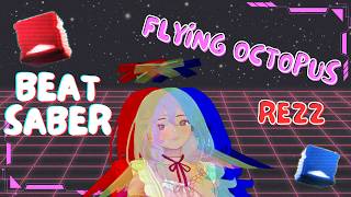 Beat Saber // Rezz // Flying Octopus // Full body tracking!!