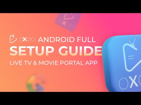 OXOO Android Full Setup Guide | Live Tv and Movie Portal App