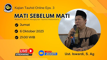 Kajian Tauhid Online Eps 3 - Mati Sebelum Mati | Ustadz Iswardi, S. Ag