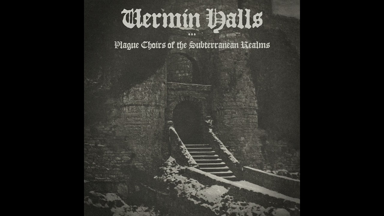 Vermin Halls - Plague Choirs of the Subterranean Realm (Full)