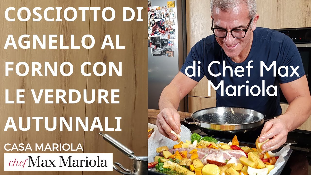 Cosciotto Di Agnello Al Forno Con Le Verdure Autunnali Chef Max Mariola Youtube