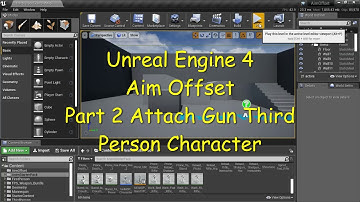 UE4 - Aim Offset Part 2 Attach Gun Third Person Character
